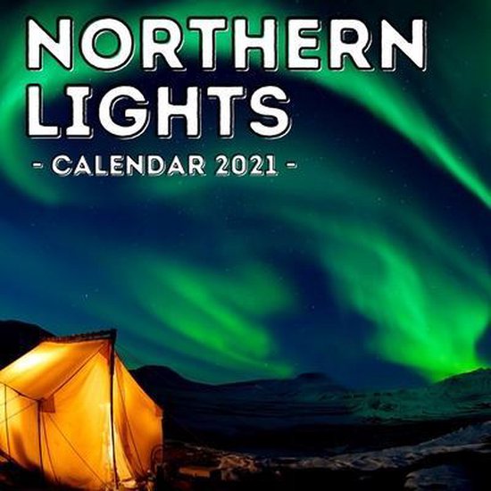Northern Lights Calendar 2021 9798502060301 Energetic Potato Press