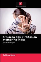 Situacao dos Direitos da Mulher na India