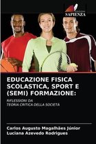 Educazione Fisica Scolastica, Sport E (Semi) Formazione