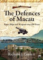 The Defences of Macau - Forts, Ships, and Weapons Over 450 Years