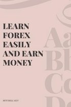 Learn Forex Easily and Earn Money