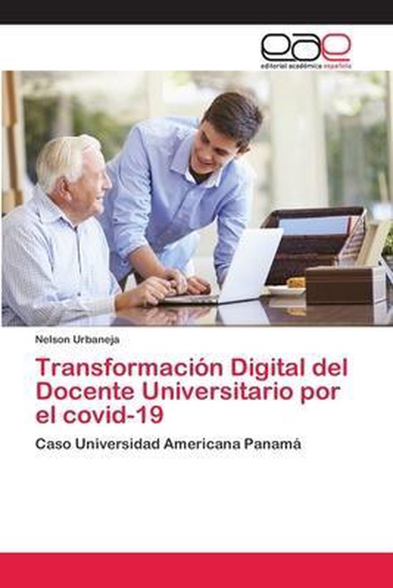 Transformación Digital del Docente Universitario por el covid-19