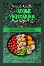 Livre De Recettes Du Regime Vegetarien Pour Debutants 2021