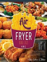 Air Fryer Bible 2021 [4 Books in 1]