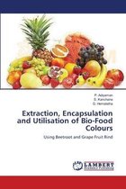 Extraction, Encapsulation and Utilisation of Bio-Food Colours
