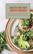 Diabetes and Heart Healthy Cookbook