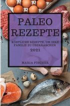 Paleo Rezepte 2021 (Paleo Recipes 2021 German Edition)