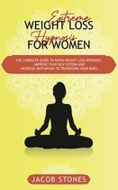 Extreme weight loss hypnosis for women: The complete guide to rapid weight loss hypnosis. Improve your self-esteem and increase motivation to transfor