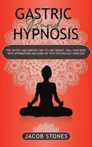 Gastric band hypnosis: The fastest and simplest way to lose weight. Heal your body with affirmations and burn fat with psychology exercises