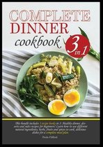 Complete Dinner Cookbook: This bundle contains 3 recipe books in 1