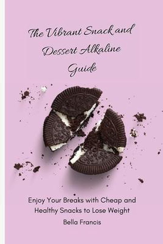 The Vibrant Snack and Dessert Alkaline Guide - cover