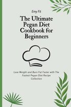 The Ultimate Pegan Diet Cookbook for Beginners