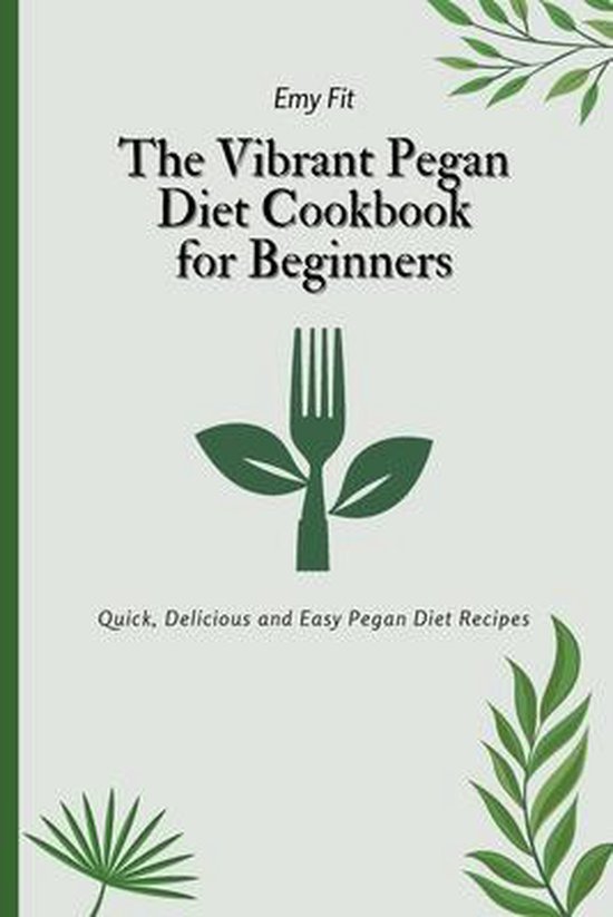 The Vibrant Pegan Diet Cookbook for Beginners - cover