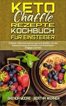 Keto Chaffle Rezepte Kochbuch Fur Einsteiger