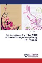 An assessment of the MHC as a media regulatory body in Rwanda