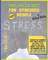 The Paleo Diet for Stressed People: 3 Books in 1