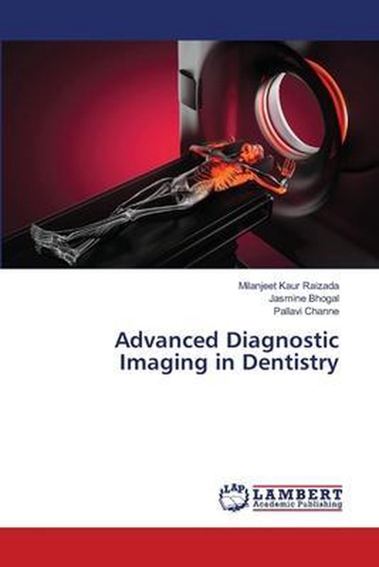 Advanced Diagnostic Imaging in Dentistry, Milanjeet Kaur Raizada
