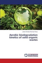 Aerobic biodegradation kinetics of solid organic wastes
