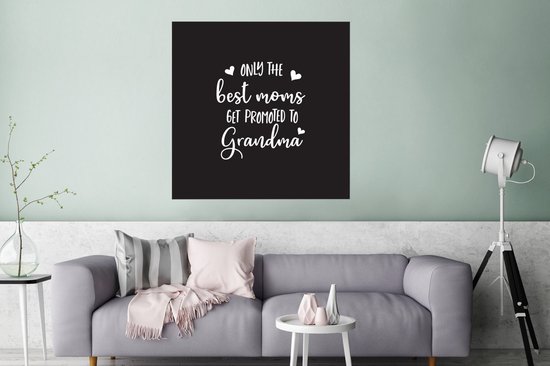 Citation de la fête des mères `` Seules les meilleures mamans sont promues grand-mère '' sur fond noir Poster 100x100 cm