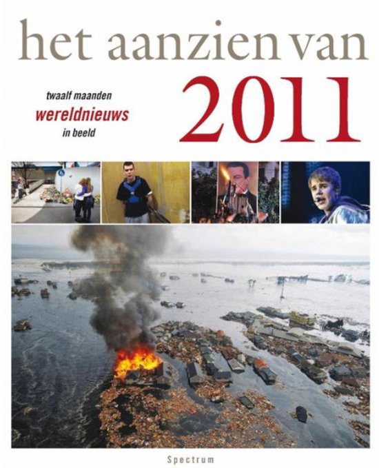 Boekcover 'Het aanzien van 2011' met nieuwsfoto's, waaronder een overstroming en Justin Bieber.