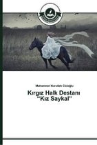 Kırgız Halk Destanı "Kız Saykal"