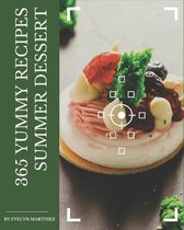 365 Yummy Summer Dessert Recipes