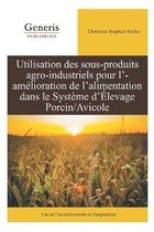 Utilisation des sous-produits agro-industriels pour l'amelioration de l'alimentation dans le systeme d'elevage porcin/avicole