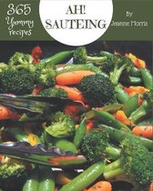 Ah! 365 Yummy Sauteing Recipes