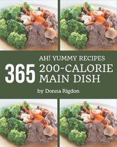 Ah! 365 Yummy 200-Calorie Main Dish Recipes