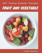 365 Yummy Summer Fruit and Vegetable Recipes