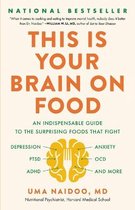 This Is Your Brain on Food An Indispensible Guide to the Surprising Foods that Fight Depression, Anxiety, PTSD, OCD, ADHD, and More