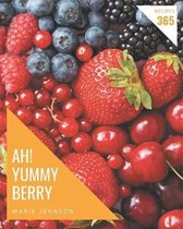 Ah! 365 Yummy Berry Recipes