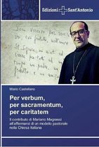 Per verbum, per sacramentum, per caritatem