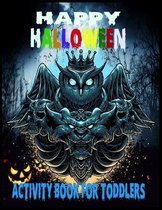 Happy Halloween Activity Book For Toddlers: 50 + Halloween Coloring Pages for Boys and Girls