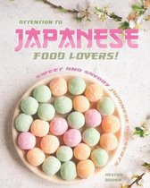 Attention to Japanese Food Lovers!