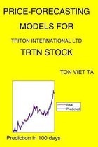 Price-Forecasting Models for Triton International Ltd TRTN Stock