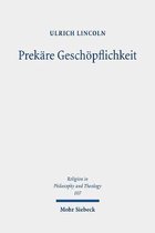 Religion in Philosophy and Theology- Prekäre Geschöpflichkeit