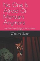 No One Is Afraid Of Monsters Anymore