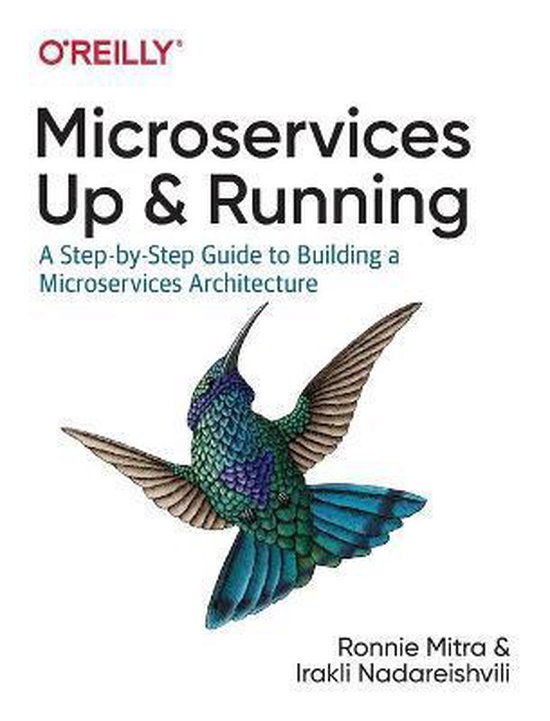 Microservices Up and Running A StepbyStep Guide to Building  ... - cover