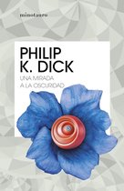Philip K. Dick - Una mirada a la oscuridad