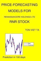 Price-Forecasting Models for Renaissancere Holdings Ltd RNR Stock