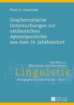Schriften Zur Diachronen Und Synchronen Linguistik- Graphematische Untersuchungen zur ostdeutschen Apostelgeschichte aus dem 14. Jahrhundert