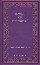 Rowdy of the Cross L - Original Edition