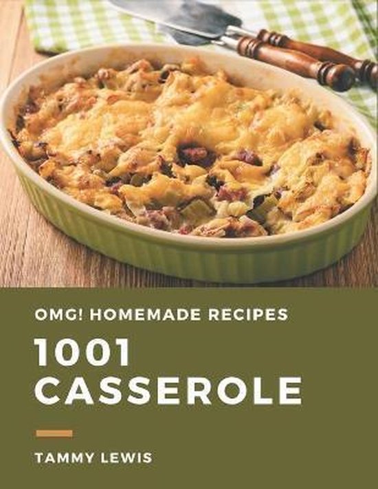 OMG! 1001 Homemade Casserole Recipes, Tammy Lewis 9798697729748