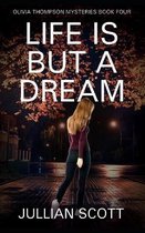 Life is But a Dream