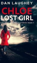 Chloe - Lost Girl (Carl Sant Murder Mysteries Book 1)