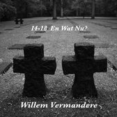 Willem Vermandere - 14/18 En Wat Nu? (CD)