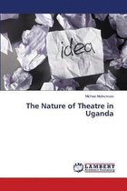 The Nature of Theatre in Uganda