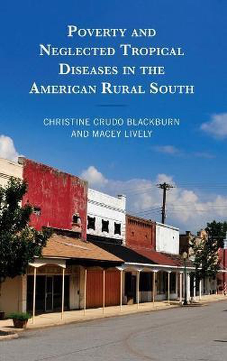 Poverty and Neglected Tropical Diseases in the American Rural South - Christine Crudo Blackburn