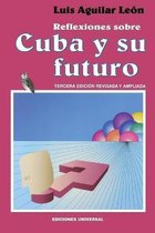 Coleccion Cuba y Sus Jueces- Reflexiones Sobre Cuba Y Su Futuro